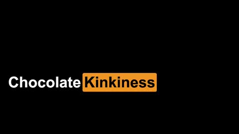Chocolate Kinkiness online show from 01-13-25, 06:59